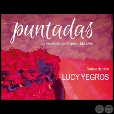 Puntadas - Obras de Lucy Yegros - Noche de Galerías - Jueves 29 de Setiembre de 2016